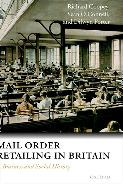 Mail Order Retailing in Britain: A Business and Social History