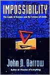 Impossibility: The Limits of Science and the Science of Limits