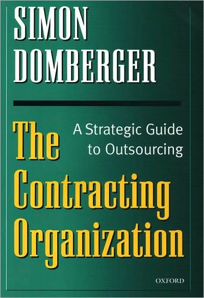 The Contracting Organization: A Strategic Guide to Outsourcing