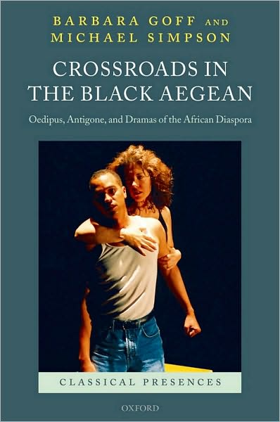Crossroads in the Black Aegean: Oedipus, Antigone, and Dramas of the African Diaspora