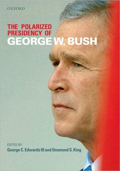 The Polarized Presidency of George W. Bush