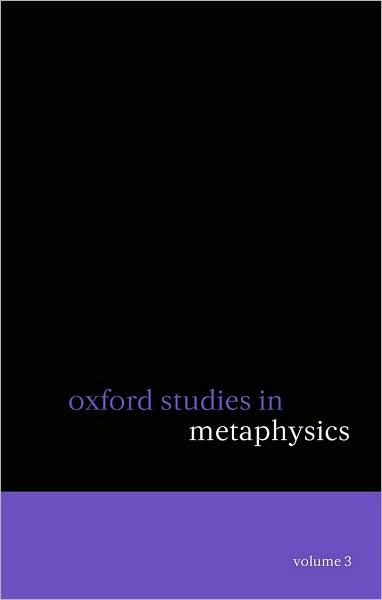 Oxford Studies in Metaphysics: Volume 3