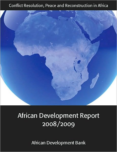 African Development Report 2008/2009: Conflict Resolution, Peace and Reconstruction in Africa