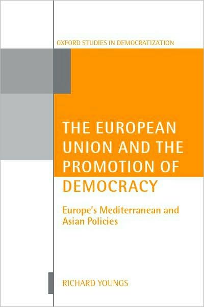 The European Union and the Promotion of Democracy: Europe's Mediterranean and Asian Policies