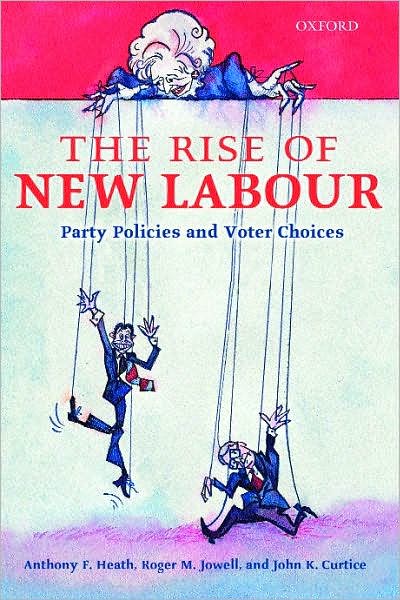 The Rise of New Labour: Party Policies and Voter Choices
