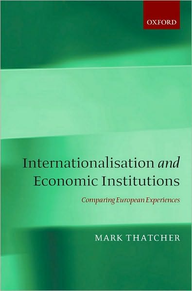 Internationalisation and Economic Institutions:: Comparing the European Experience