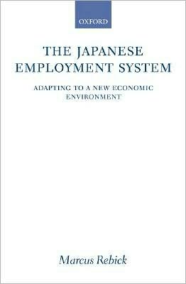 The Japanese Employment System: Adapting to a New Economic Environment