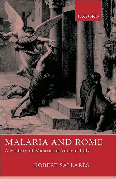 Malaria and Rome: A History of Malaria in Ancient Italy