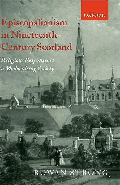 Episcopalianism in Nineteenth-Century Scotland: Religious Responses to a Modernizing Society