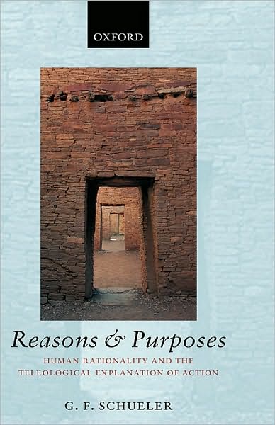 Reasons and Purposes: Human Rationality and the Teleological Explanation of Action