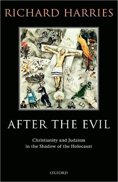 After the Evil: Christianity and Judaism in the Shadow of the Holocaust