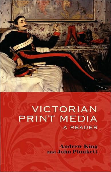 Victorian Print Media: A Reader
