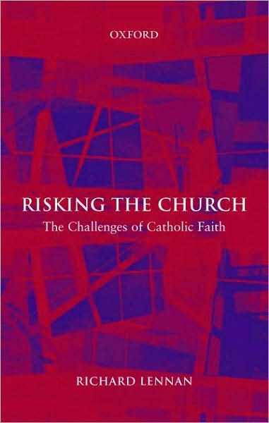Risking the Church: The Challenges of Catholic Faith
