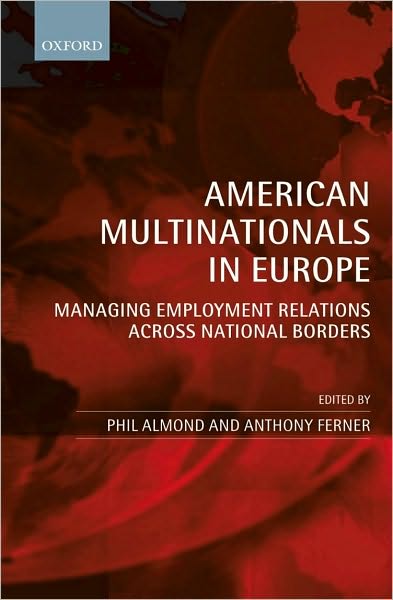 American Multinationals in Europe: Managing Employment Relations Across National Borders