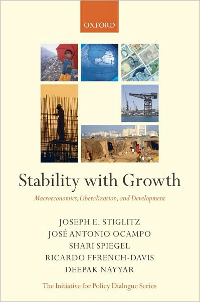 Stability with Growth: Macroeconomics, Liberalization and Development