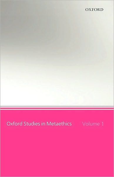 Oxford Studies in Metaethics: Volume 1