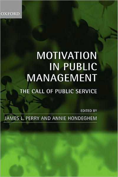 Motivation in Public Management: The Call of Public Service