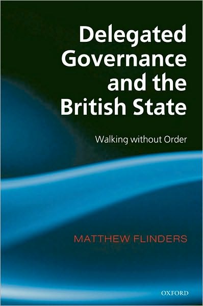 Delegated Governance and the British State: Walking without Order