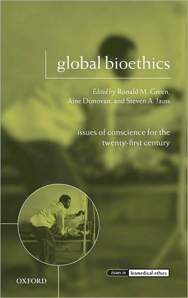 Global Bioethics: Issues of Conscience for the Twenty-First Century