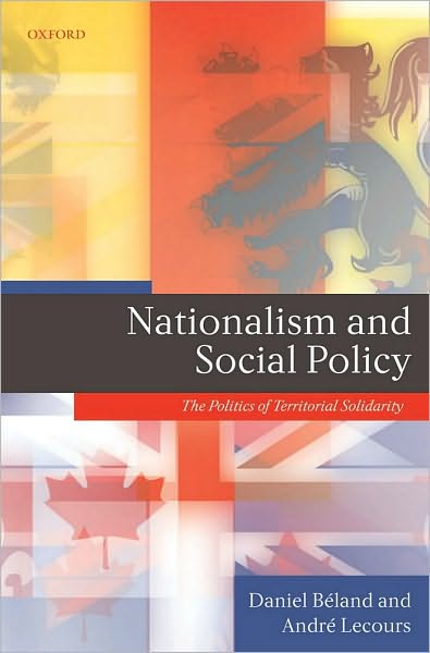 Nationalism and Social Policy: The Politics of Territorial Solidarity