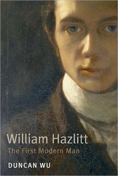William Hazlitt: The First Modern Man