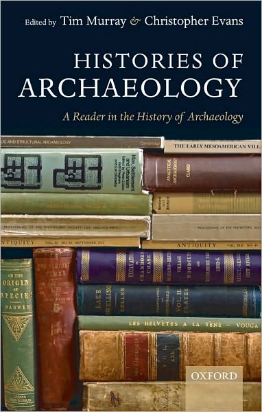 Histories of Archaeology: A Reader in the History of Archaeology
