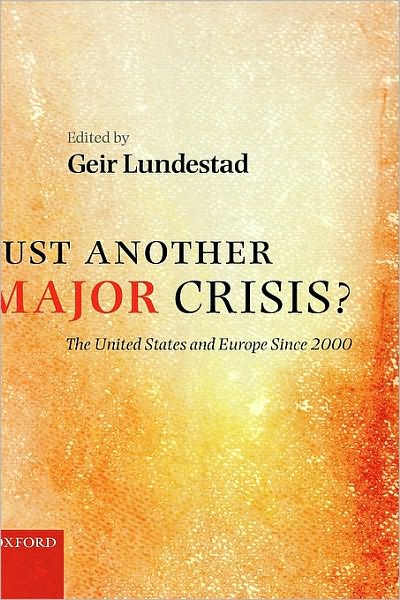 Just Another Major Crisis?: The United States and Europe since 2000