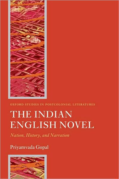 The Indian English Novel: Nation, History, and Narration