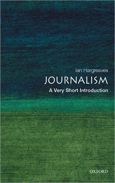Journalism: A Very Short Introduction