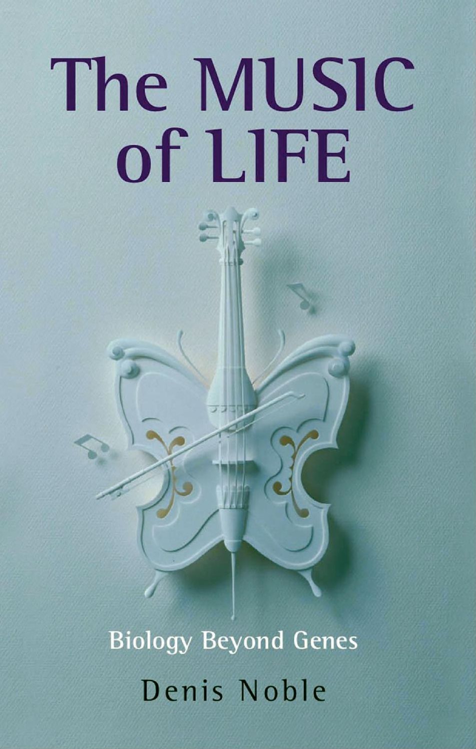 The Music of Life: Biology beyond genes