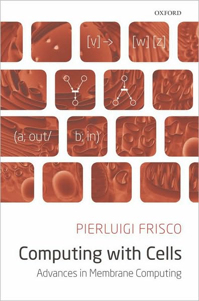Computing with Cells: Advances in Membrane Computing