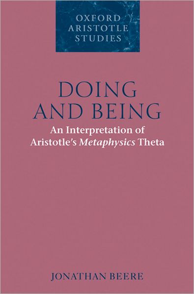 Doing and Being: An Interpretation of Aristotle's Metaphysics Theta