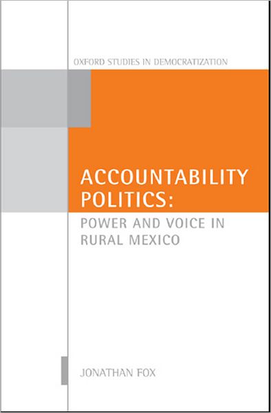 Accountability Politics: Power and Voice in Rural Mexico