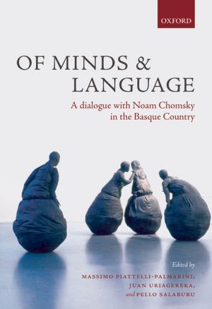 Of Minds and Language: A Dialogue with Noam Chomsky in the Basque Country