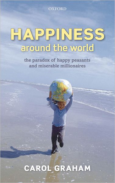 Happiness Around the World: The paradox of happy peasants and miserable millionaires