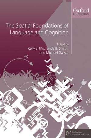 The Spatial Foundations of Cognition and Language: Thinking Through Space