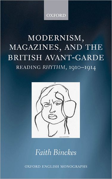 Modernism, Magazines, and the British avant-garde: Reading Rhythm, 1910-1914