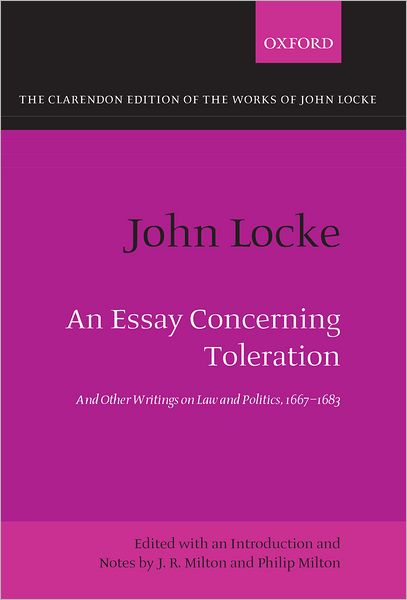 John Locke: An Essay concerning Toleration: And Other Writings on Law and Politics, 1667-1683