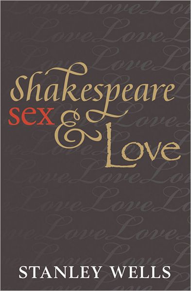 Shakespeare, Sex, and Love