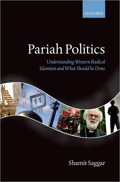 Pariah Politics: Understanding Western Radical Islamism and What Should be Done