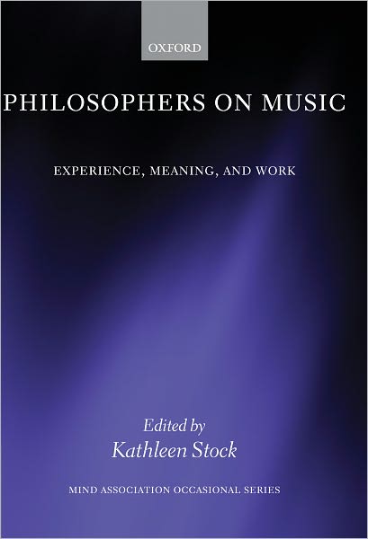 Philosophers on Music: Experience, Meaning, and Work