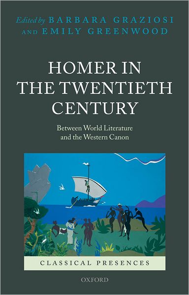 Homer in the Twentieth Century: Between World Literature and the Western Canon