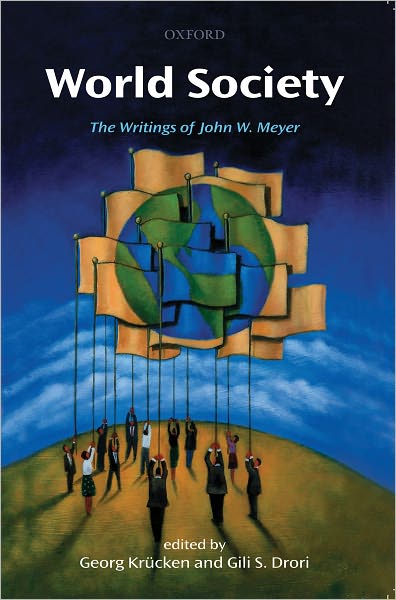 World Society: The Writings of John W. Meyer