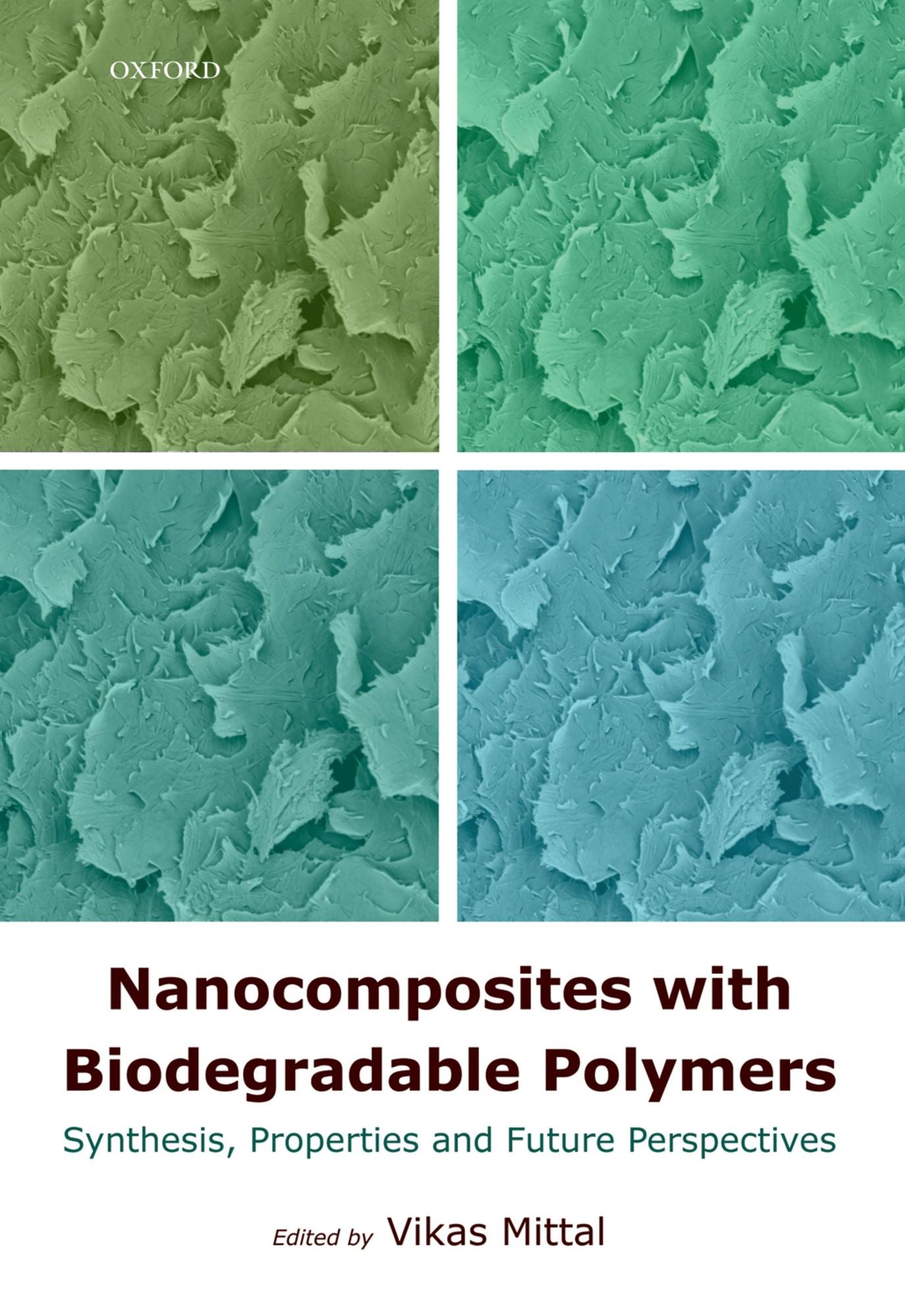Nanocomposites with Biodegradable Polymers: Synthesis, Properties, and Future Perspectives