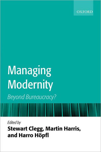 Managing Modernity: Beyond Bureaucracy?