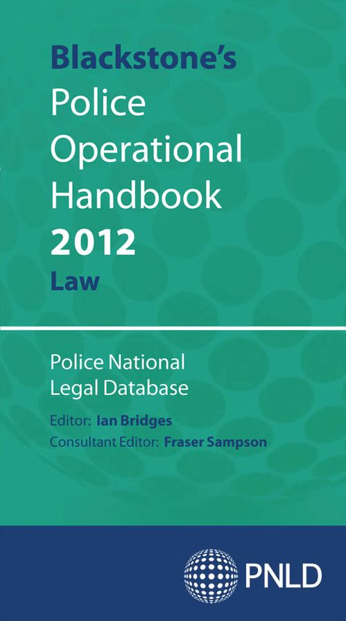 Blackstone's Police Operational Handbook 2012: Law