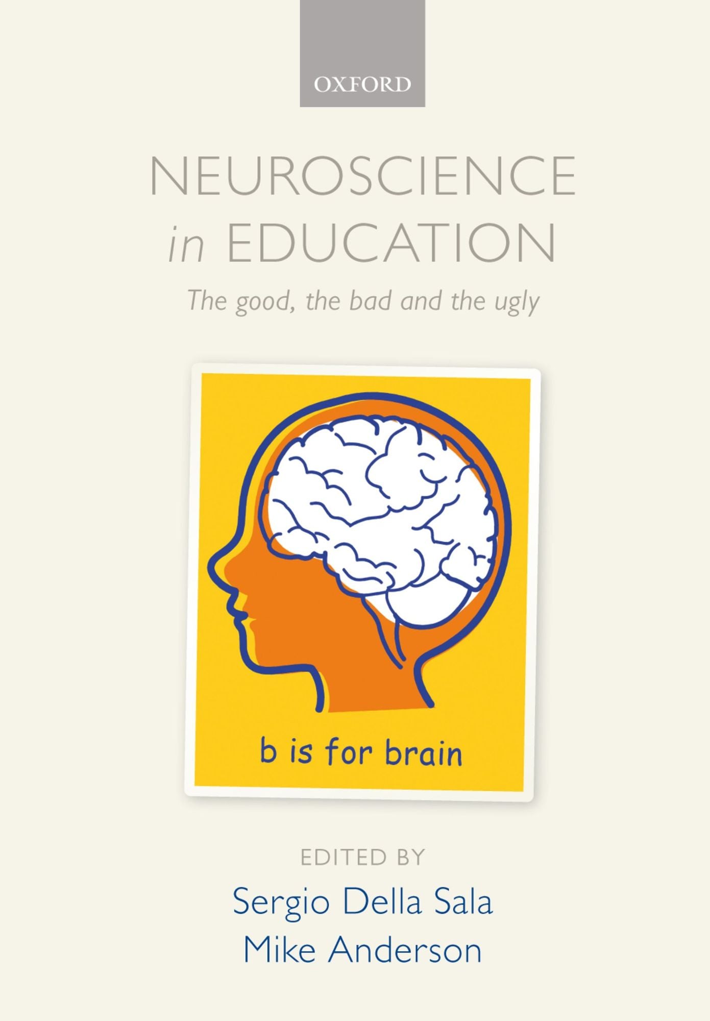Neuroscience in Education: The good, the bad, and the ugly