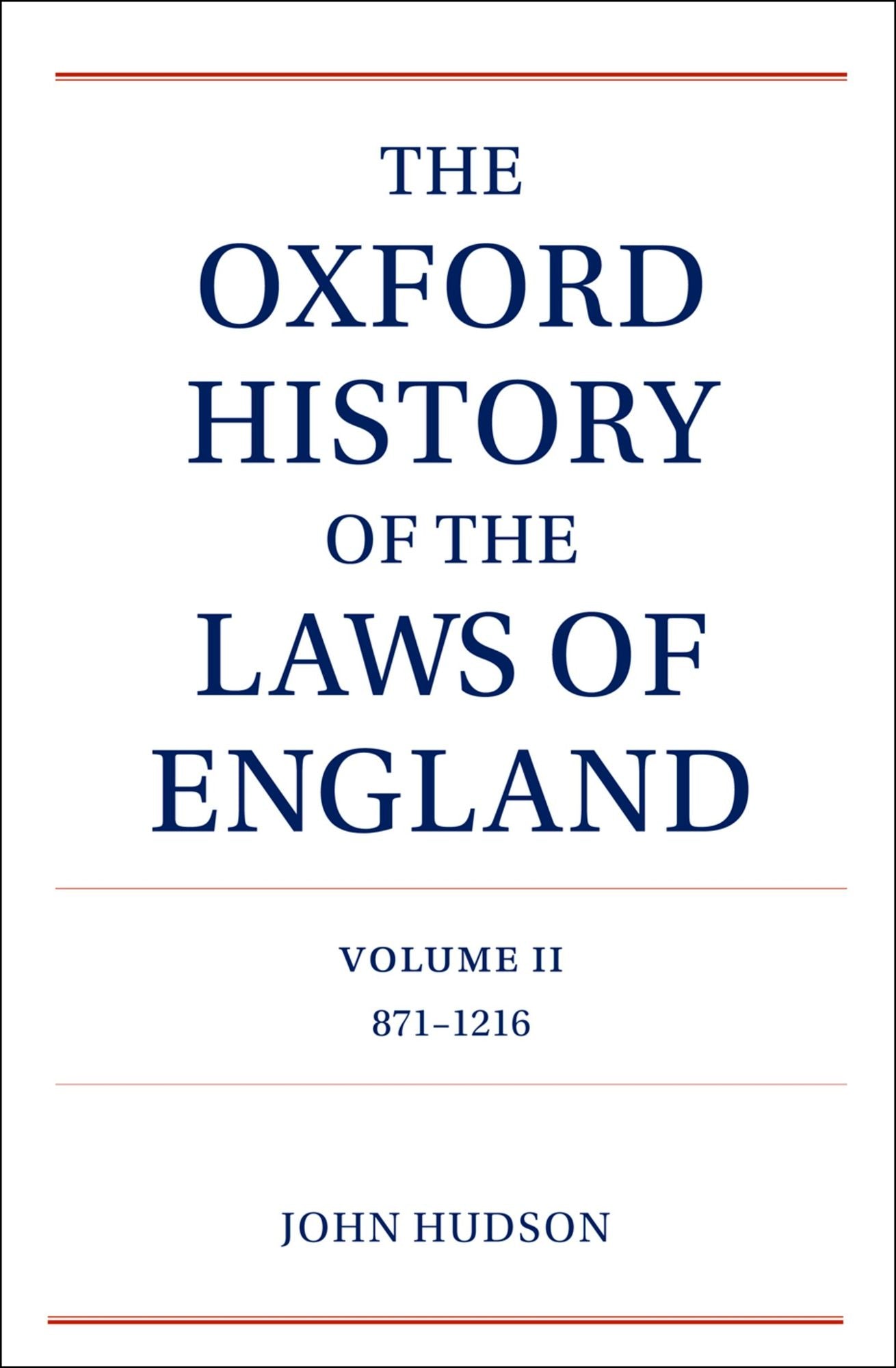 The Oxford History of the Laws of England Volume II: 871-1216