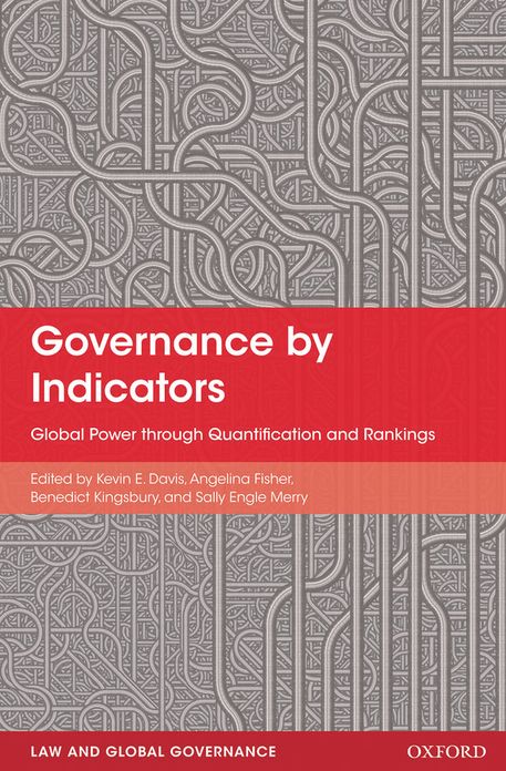 Governance by Indicators: Global Power through Quantification and Rankings