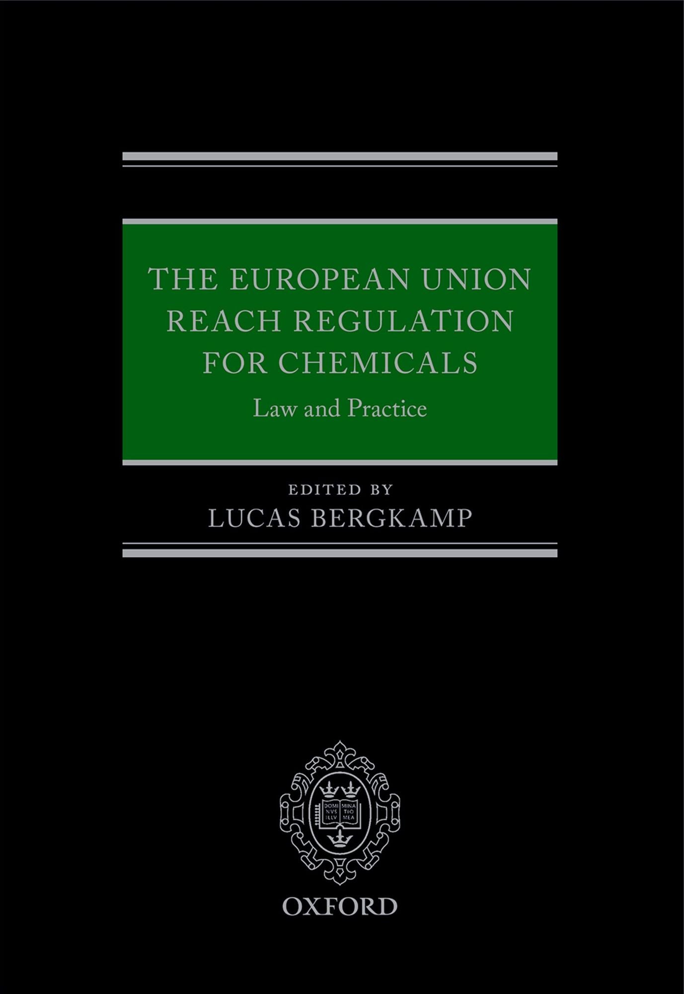 The European Union REACH Regulation for Chemicals: Law and Practice